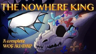 THE NOWHERE KING || Complete WOF AU Map