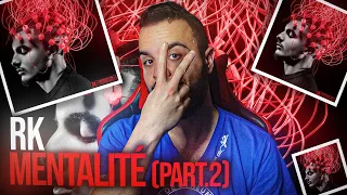 Réaction à RK "Mentalité" (Part 2) : Meilleur que la partie 1 ?