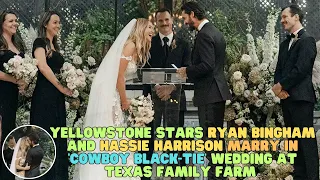 Yellowstone Stars Ryan Bingham and Hassie Harrison Marry in 'Cowboy Black-Tie' Wedding at Texas