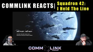 SQUADRON 42 LOOKS AMAZING | CommLink Reacts | Squadron 42: I Held The Line