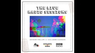 ANTHONY PHILLIPS & GUILLERMO CAZENAVE / THE LIVE RADIO SESSIONS (1998 - 1999)