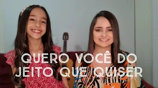 Quero Você Do Jeito Que Quiser - Marília Mendonça & Maiara e Maraisa | Monise e Manu (Cover)