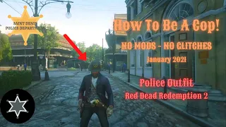 How To Be A Cop In Red Dead Redemption 2 - NO MODS OR GLITCHES - 2021 - Follow Everything I Do