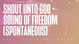 Shout Unto God + Sound of Freedom (Spontaneous) feat. David Rosenblum