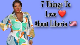 🔆7 Things To Love 💕About Liberia.🔆🇱🇷