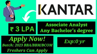 KANTAR Off Campus Hiring | Associate Analyst | 3 LPA | BBA/BBM/BCOM/Any Degree