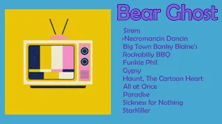 a Bear Ghost playlist because they're underrated