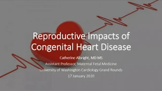 Reproductive Impacts of Congenital Heart Disease, January 17, 2020