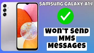 How to Fix Samsung Galaxy A14 Won’t Send MMS Messages