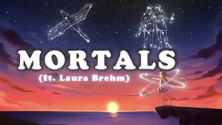 Mortals - (ft. Laura Brehm) |Lyrics|