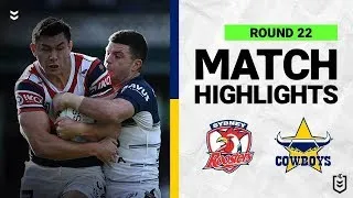Sydney Roosters v North Queensland Cowboys | Match Highlights | Round 22, 2022 | NRL