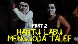 Par 2 : HANTU LABU MENGGODA TALEF #Komedi_Ngakak #Atok_Labu