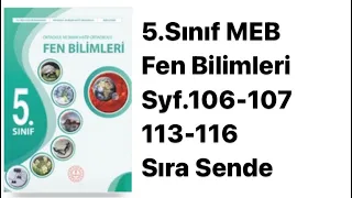 5.SINIF MEB FEN BİLİMLERİ DERS KİTABI S.106-107-113-116 SIRA SENDE