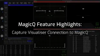 MagicQ Feature Videos: Capture Visualiser connection to MagicQ