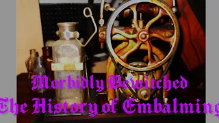 The History of Embalming #16