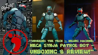 “Unveiling the Tech 🐢 Killing Machine: NECA Synja Patrol Bot - Unboxing & Review!”