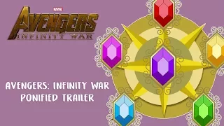 Avengers Infinity War Ponified Trailer PMV
