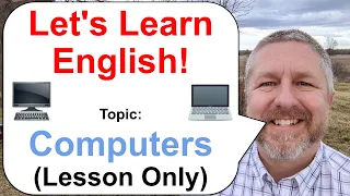 Let's Learn English! Topic: Computers 💻 🖥️ (Lesson Only)