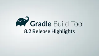 Gradle Build Tool 8.2 Full Release Presentation