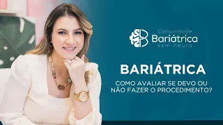 Aula 2 - Devo fazer a CIRURGIA BARIÁTRICA? Como avaliar se é a melhor escolha?