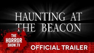 HAUNTING AT THE BEACON (TheHorrorShow.TV trailer)