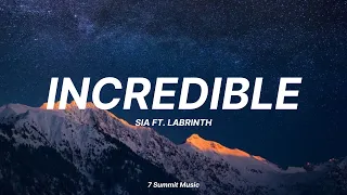 'Incredible' - Sia Ft. Labrinth (Lyrics)