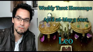 Leo Weekly Tarot Horoscope April 26-May 3 2021