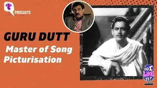 Guru Dutt: Guru of Cinema & Master of Song Picturisation | Do I Like It Podcast | The Quint