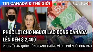 🔴 TIN CANADA & TG 15/05 | Phúc lợi cho Người lao động Canada lên đến $ 2,400