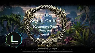 The Elder Scrolls Online Lore : Moongrave Fane Dungeon Quest