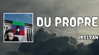 Du propre Lyrics - Orelsan