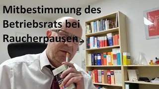 Mitbestimmung des Betriebsrats bei Raucherpausen