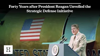 Forty Years after President Reagan Unveiled the Strategic Defense Initiative