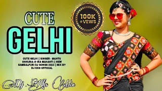 CUTE GELHI || FT - MANTU CHHURIA & IRA MOHANTI || NEW SAMBALPURI DJ SONGS 2023 || MIX BY DJ KKS