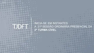 21ª SESSÃO ORDINÁRIA PRESENCIAL DA 2ª TURMA CÍVEL - 11/10/2023