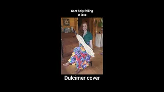 Can't Help Falling In Love - Dulcimer Cover