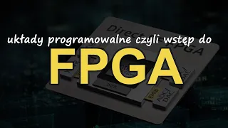 Wstęp do FPGA [RS Elektronika] #211