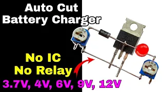 All in one auto cut off battery charger circuit for 3.7v, 4v, 6v, 9v, 12v batteries