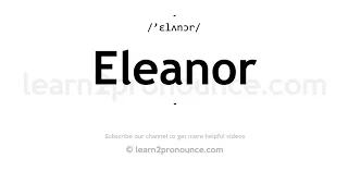 How to pronounce Eleanor | English pronunciation