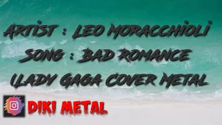 Bad Romance Cover Metal Bye Leo Moracchioli (Lady Gaga Cover Metal )