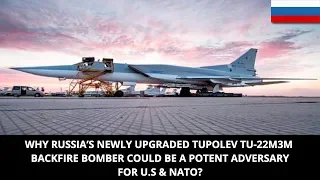 RUSSIA’S  TUPOLEV TU-22M3M BACKFIRE BOMBER UPGRADED