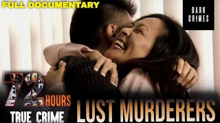 LUST MURDERERS (Full Documentary) 72 Hours: True Crime | Dark Crimes