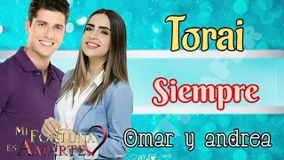 Siempre - canción de Omar y Andrea (letra) Mi fortuna es amarte