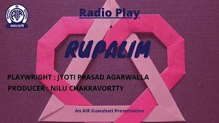 All India Radio Guwahati  Present  Radio  Natok - RUPALIM. By-Jyoti Prasad Agarwalla.