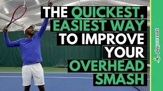 The Quickest, Easiest Way To Improve Your Overhead Smash