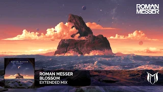 Roman Messer - Blossom (Extended Mix)