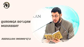 QURONGA BO‘LGAN MUHABBAT / САҲОБАЛАРНИНГ ҚУРОНГА БЎЛГАН МУНОСАБАТИ / А БИЗДАЧИ? (ABDULLOH IMOMO‘G‘LI