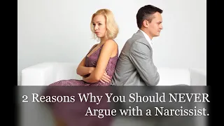2 Reasons Why You Should Never Argue With A Narcissist