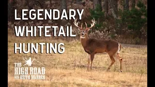 Legendary Whitetail Deer Hunting | The High Road with Keith Warren