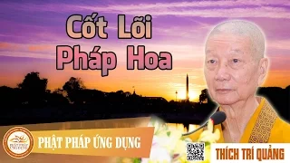 Cốt Lõi Pháp Hoa - HT Thích Trí Quảng